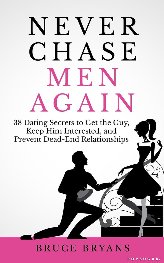 Never Chase Men Again by Bruce Bryans