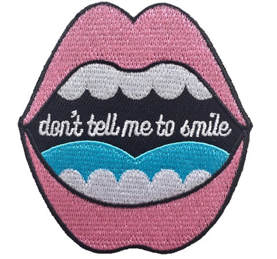 "Don't Tell Me to Smile" Patch