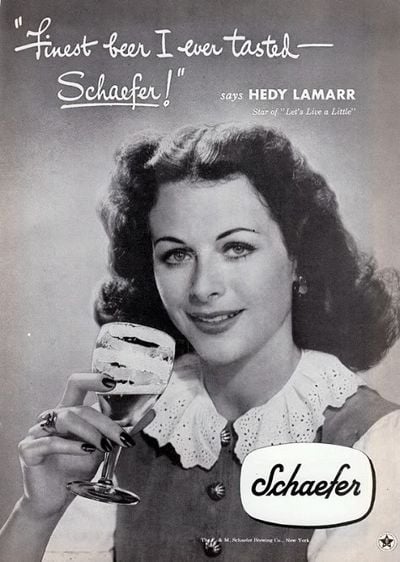 Actress Hedy Lamarr endorsed Schaefer beer, which was sure to get the attention of both men and women.