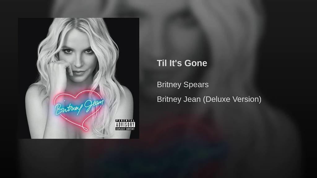 "'Til It's Gone" by Britney Spears