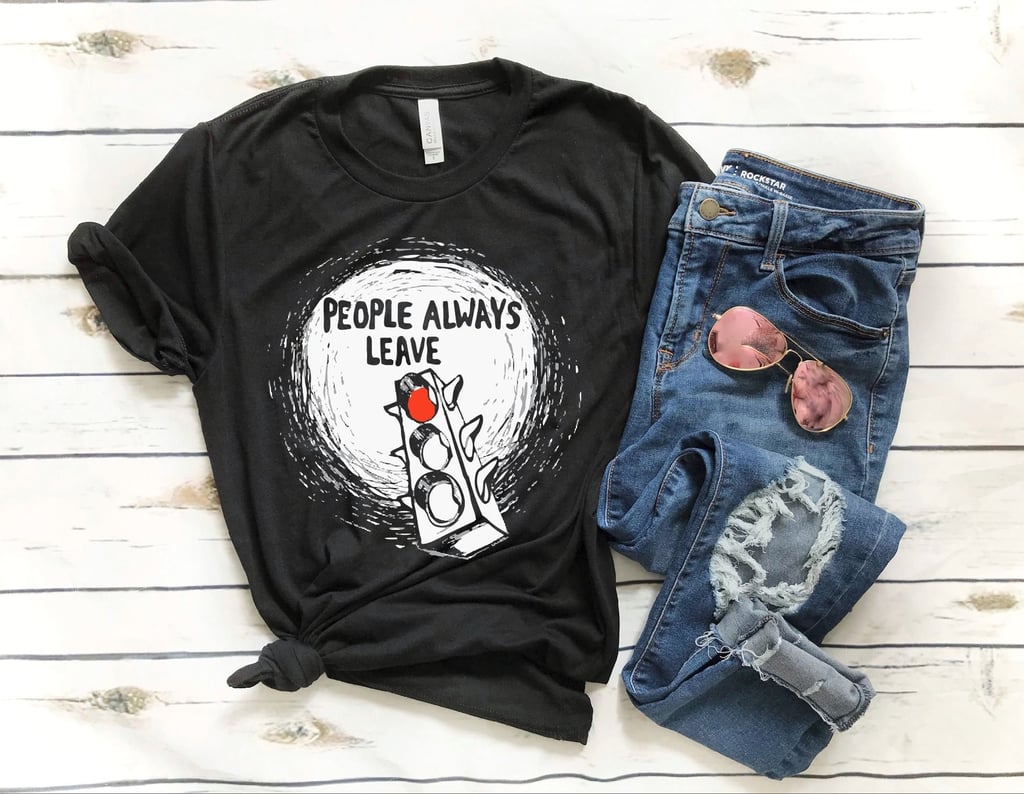 People Always Leave Art T-Shirt