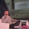 Jimmy Kimmel Tears Up After Ellen DeGeneres Honors His Son With a Beautiful Dedication