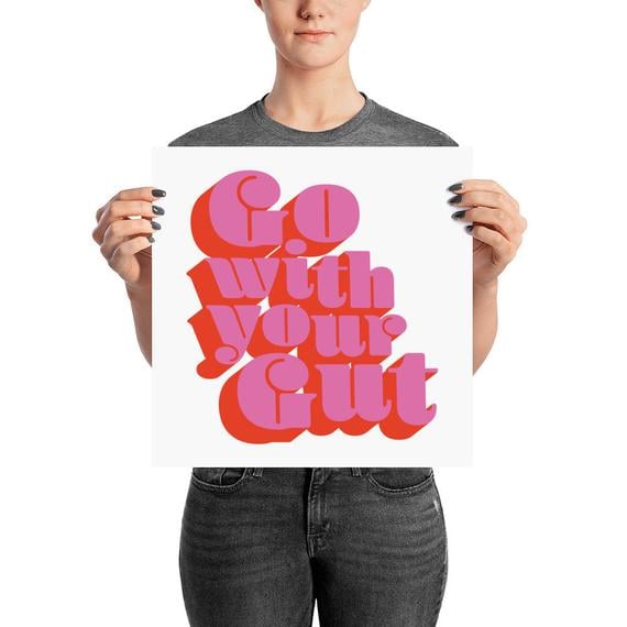 Go With Your Gut Printed Matte Poster