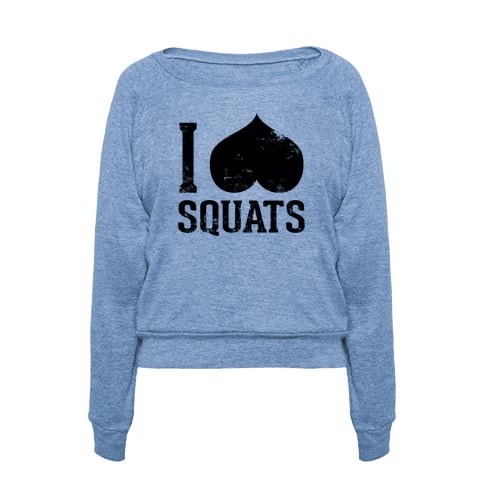 I Love Squats Sweatshirt