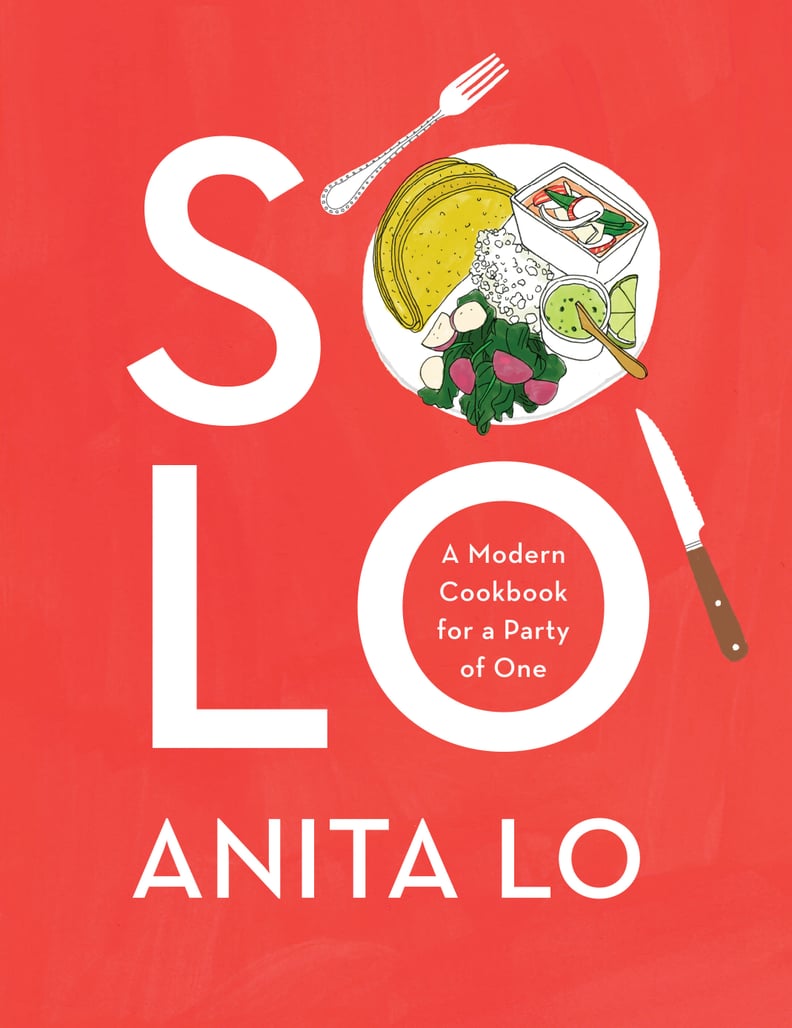 Solo: A Modern Cookbook For a Party of One