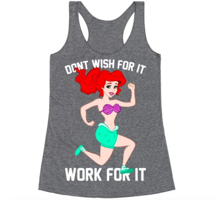Don't Wish For It, Work For It Tank ($23)