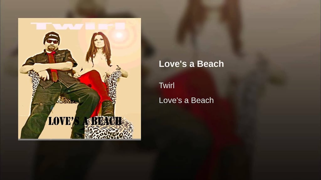 "Love's a Beach" by Twirl