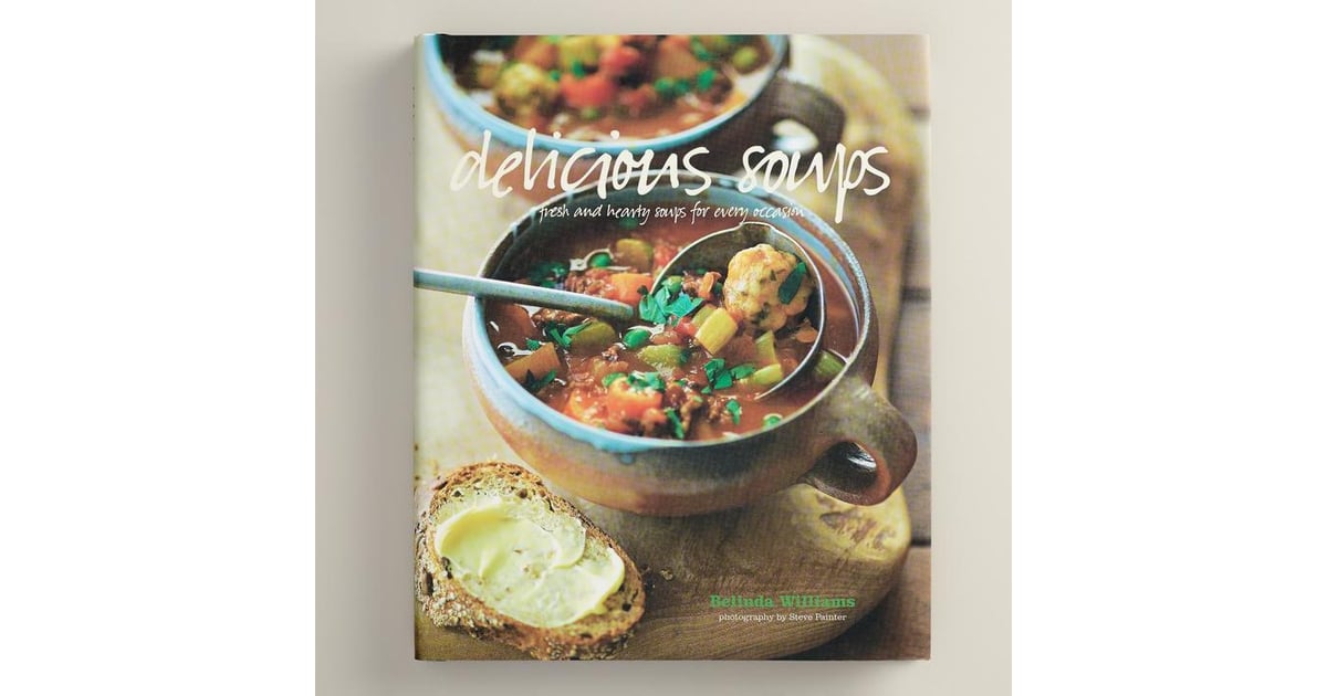 Delicious Soups ($25) | Kitchen Gifts For Girlfriends | POPSUGAR Food ...