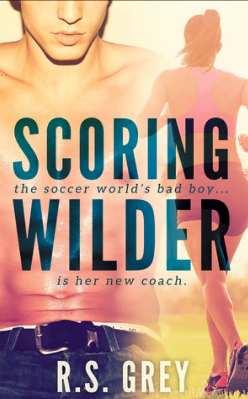 Scoring Wilder by R.S. Grey