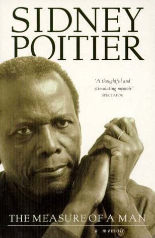 The Measure of a Man: A Memoir by Sidney Poitier