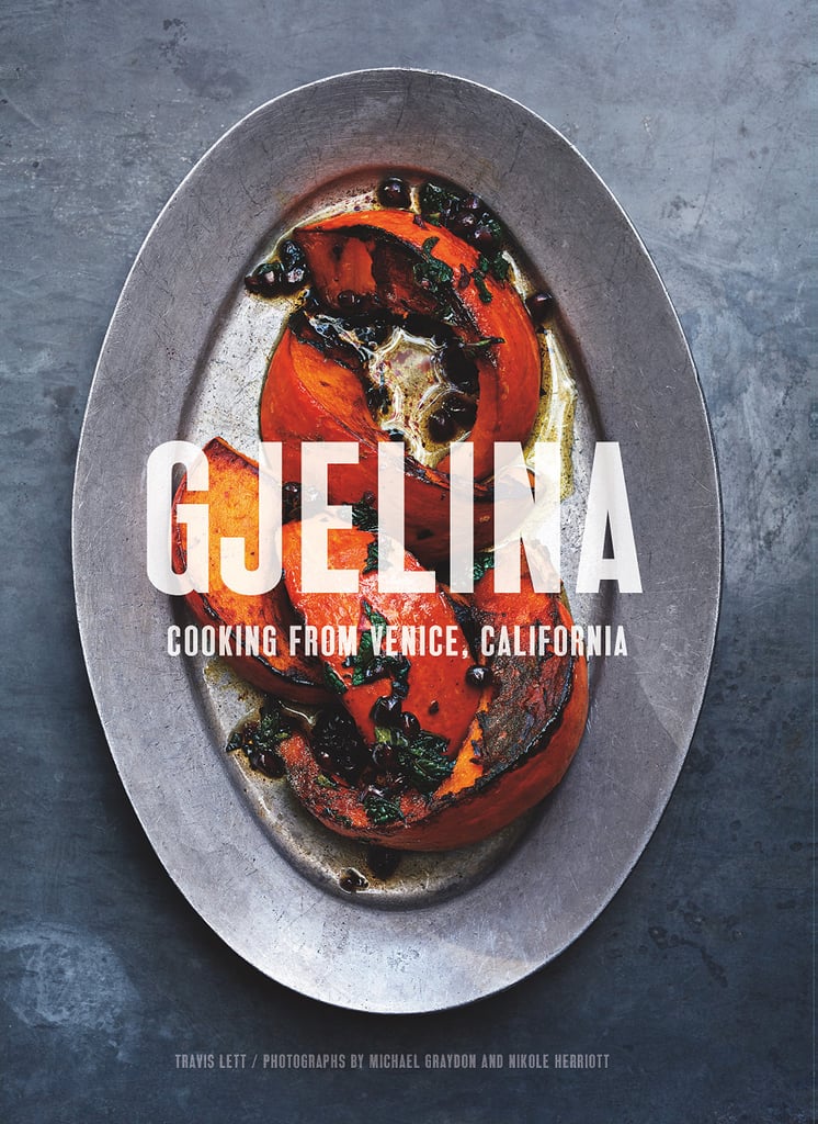 Gjelina: Cooking From Venice, California