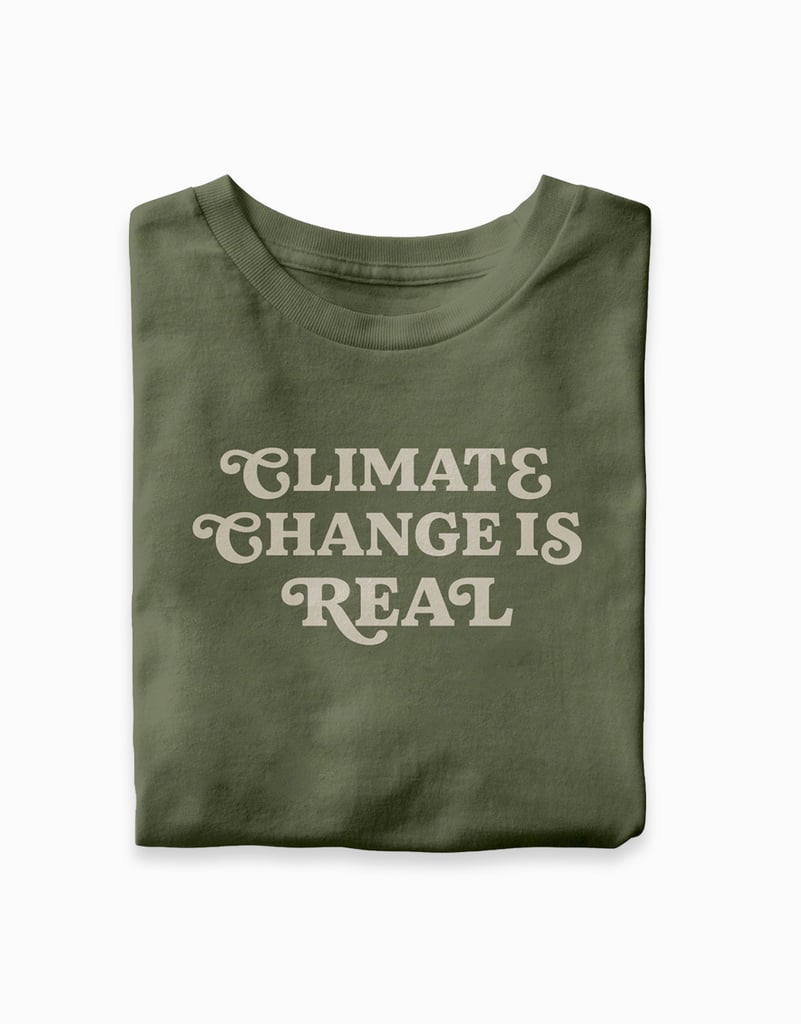 Products That Support the Environment: Social Goods Climate Change Is Real T-shirt