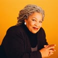 15 Toni Morrison Quotes About Life, Love, and the Importance of Empowering Others