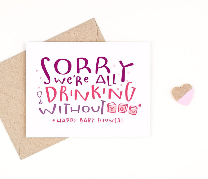 Sorry We're All Drinking Without You Card