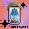 Bruja Tarotscope: September Tarot Horoscope For Every Zodiac Sign