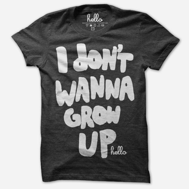 "I Don't Wanna Grow Up" Adult and Kid Tee by Hello Apparel