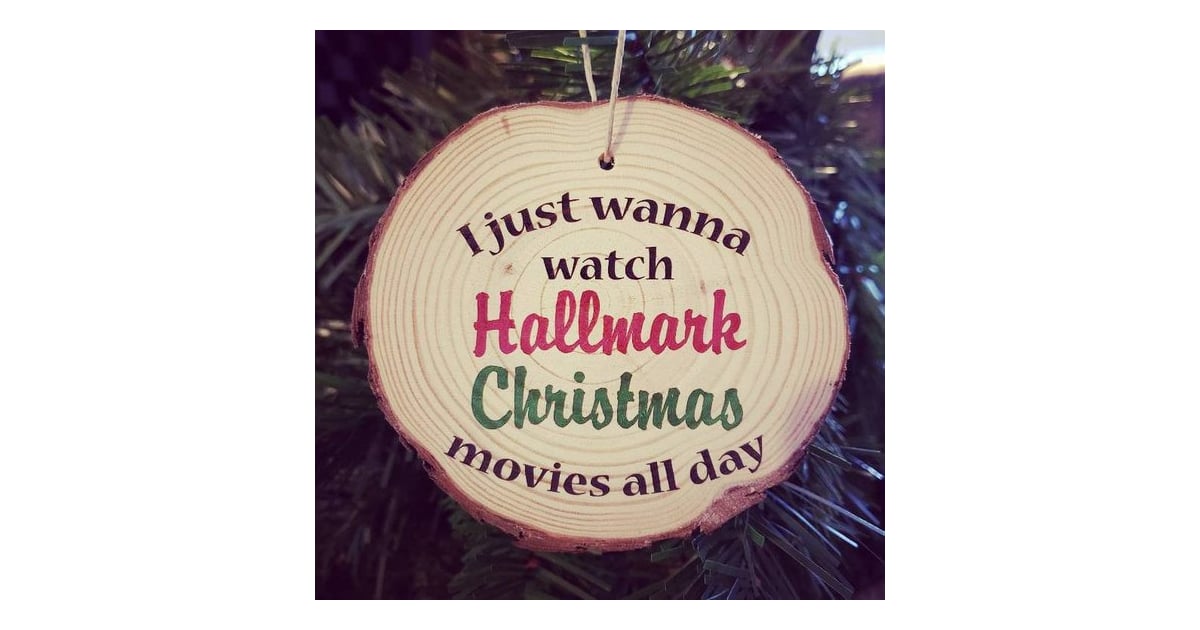I Just Wanna Watch Hallmark Movies Wood-Slice Christmas Ornament | Gifts For People Who Love ...