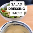 I Can't Wait to Try This 10-Second, 2-Ingredient Creamy Salad Dressing Hack From TikTok