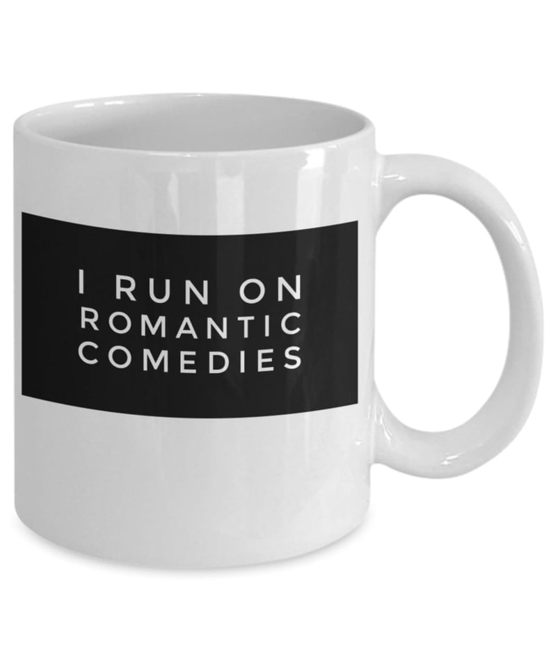 I Run on Romantic Comedies Mug