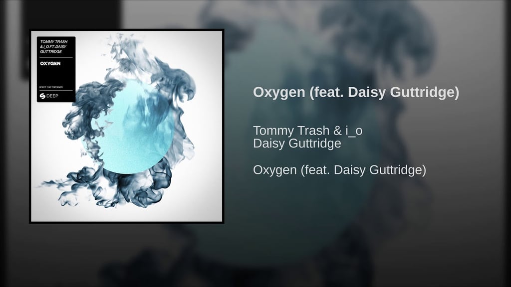"Oxygen (feat. Daisy Guttridge)" by Tommy Trash & IO Band