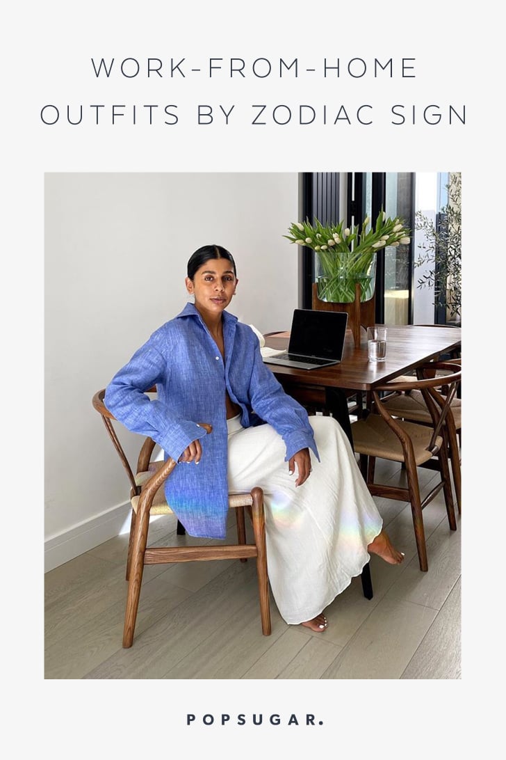 Your Work From Home Outfit According to Your Zodiac Sign