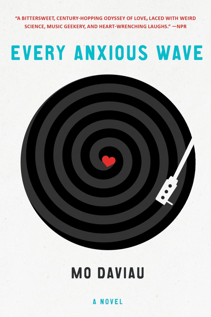 Every Anxious Wave by Mo Daviau Every Anxious Wave by Mo Daviau