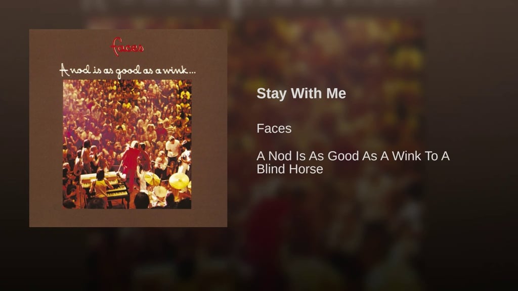 "Stay With Me" by Faces