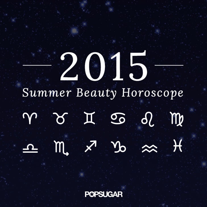 Susan Miller Summer Beauty Astrology | POPSUGAR Beauty