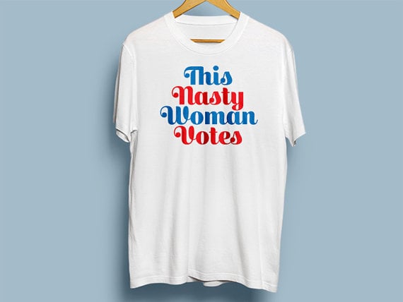 This Nasty Woman Votes Shirt