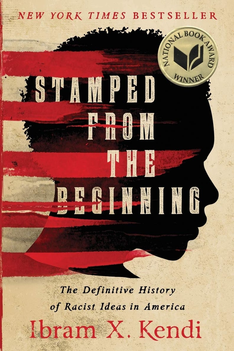 Stamped From the Beginning: The Definitive History of Racist Ideas in America