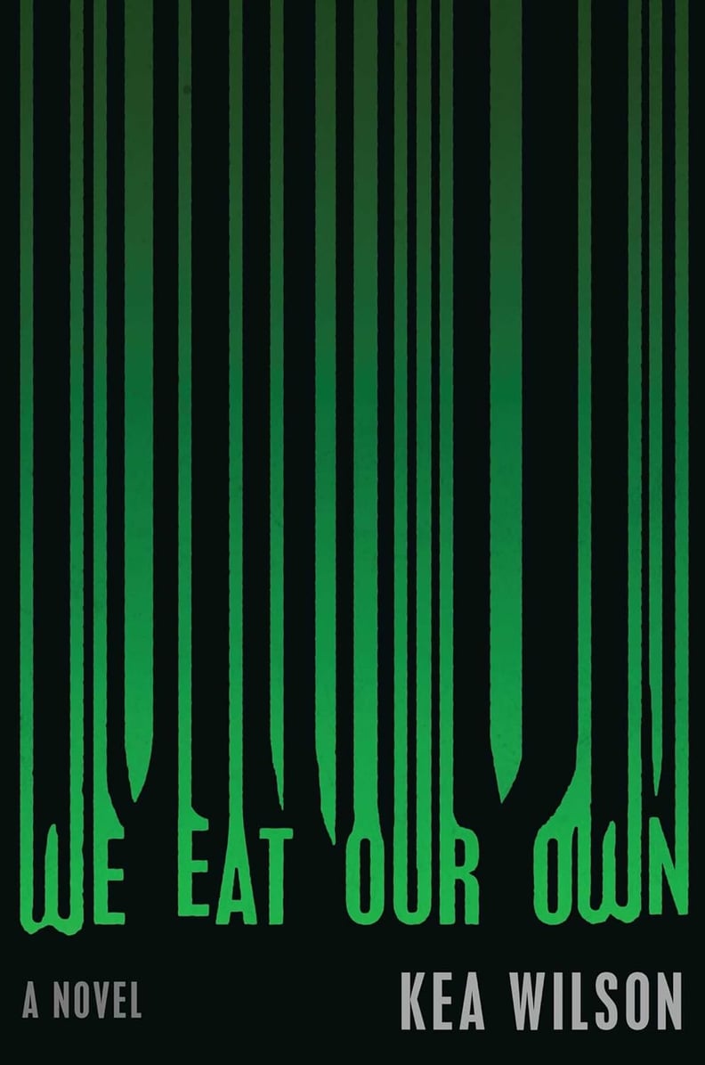 "We Eat Our Own" by Kea Wilson