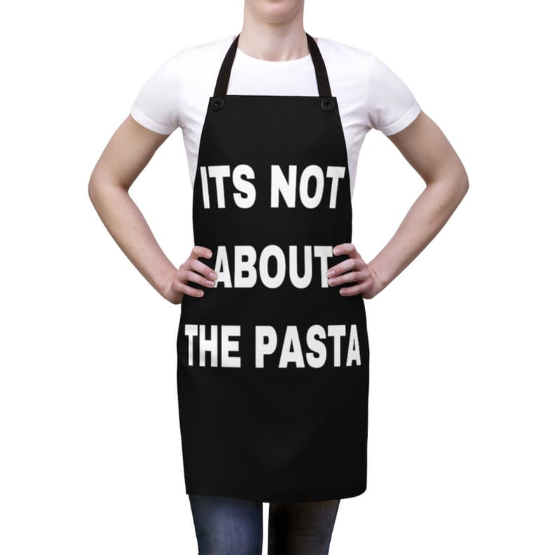 Its Not About The Pasta Apron