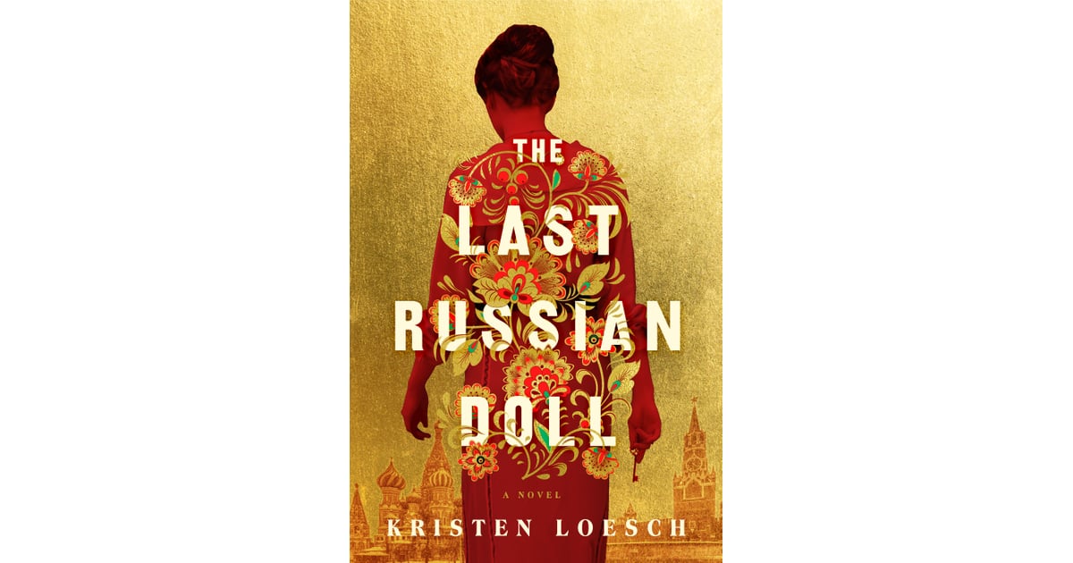 "The Last Russian Doll" by Kristen Loesch 55 New Historical Fiction