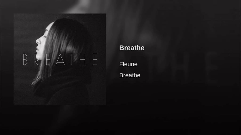 "Breathe" by Fleurie