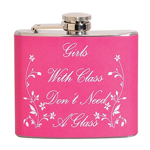 Girls With Class Don’t Need a Glass Stainless Steel Flask
