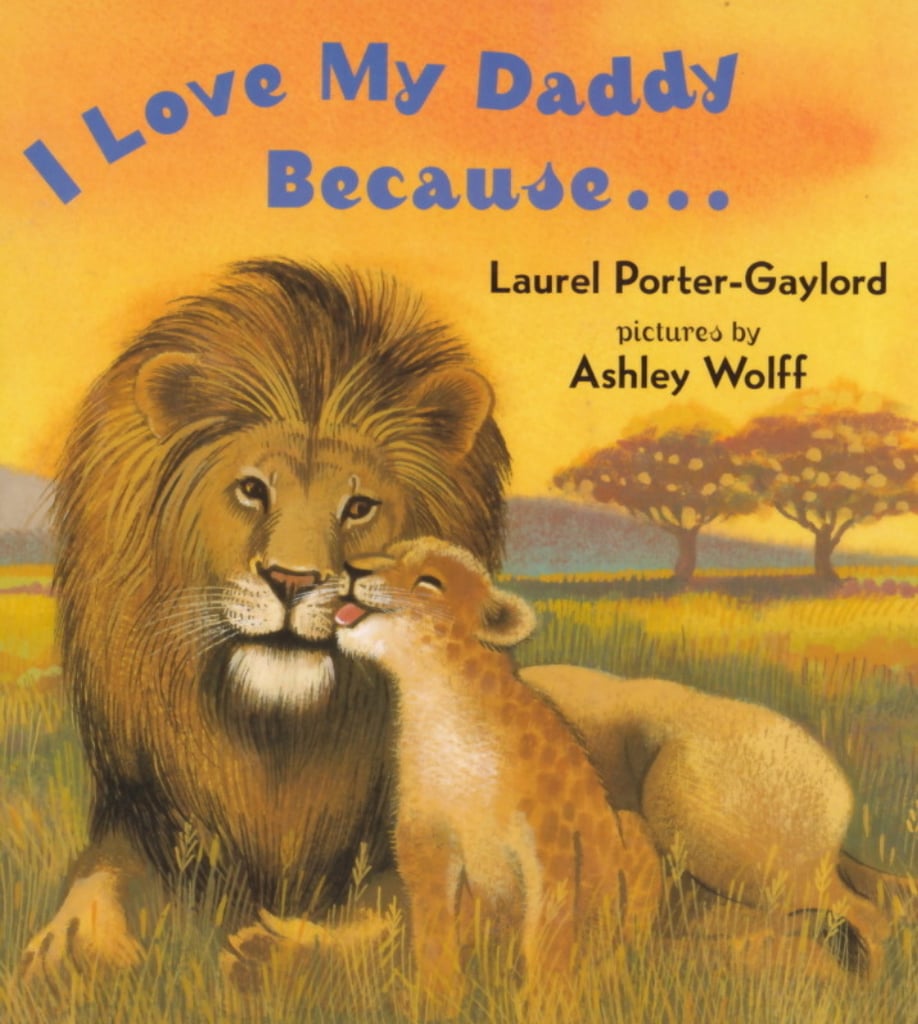 I Love My Daddy Because . . .