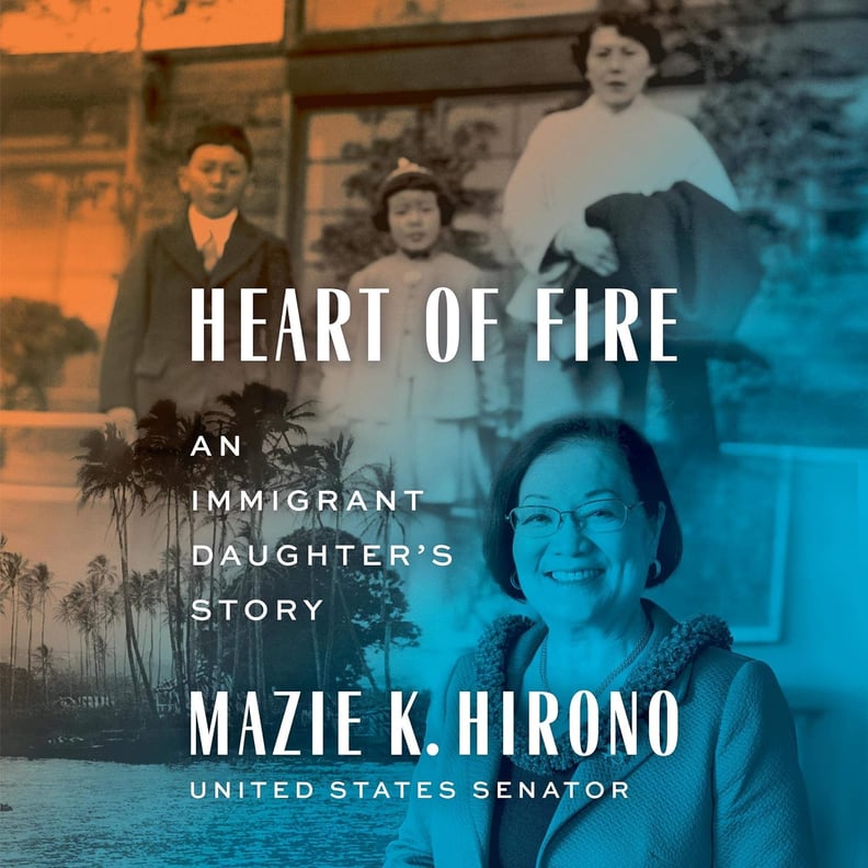 “Heart of Fire: An Immigrant Daughter’s Story” by Mazie K. Hirono