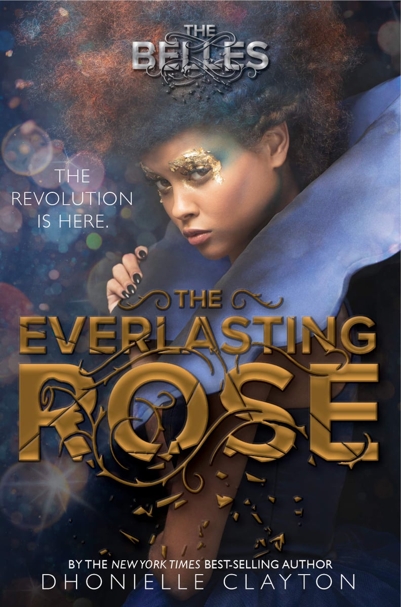 The Everlasting Rose by Dhonielle Clayton (coming March 5)