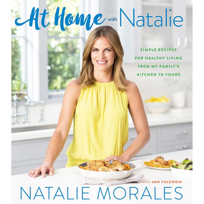 At Home With Natalie: Simple Recipes For Healthy Living From My Family's Kitchen to Yours