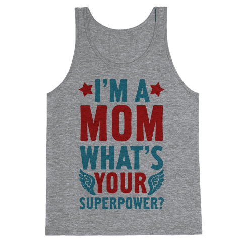 "I'm a Mom, What's Your Superpower?" Tank