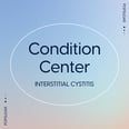 Condition Center: Interstitial Cystitis