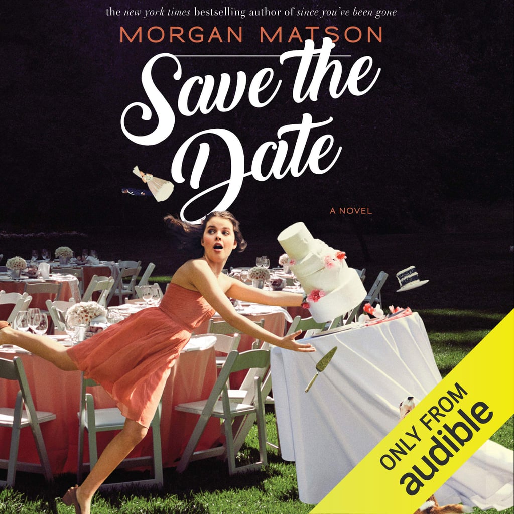 Save the Date by Morgan Matson