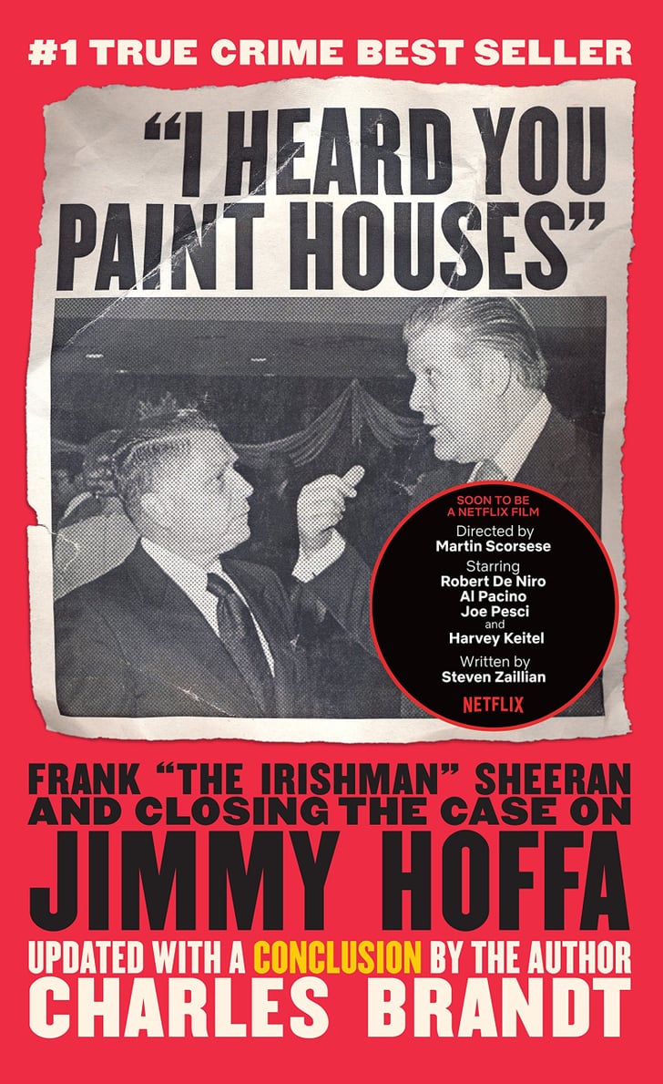 "I Heard You Paint Houses" by Charles Brandt Books Being Made Into