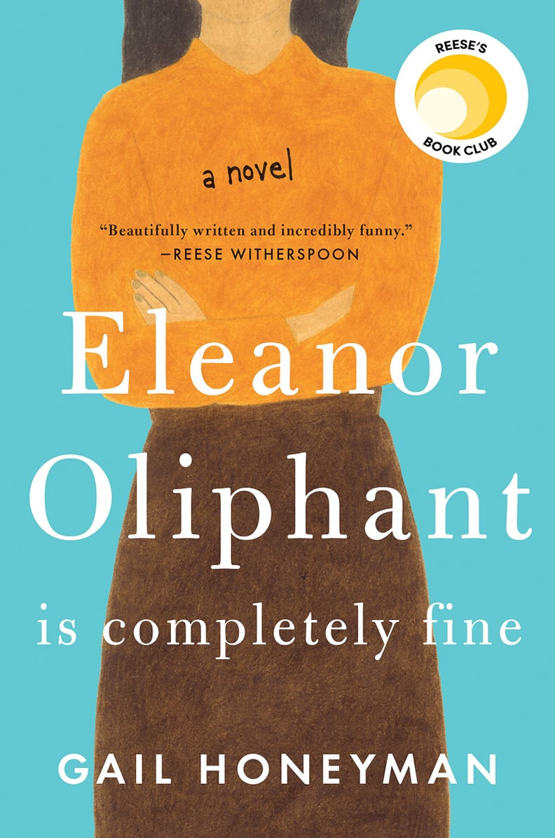 June 2017 — "Eleanor Oliphant Is Completely Fine" by Gail Honeyman