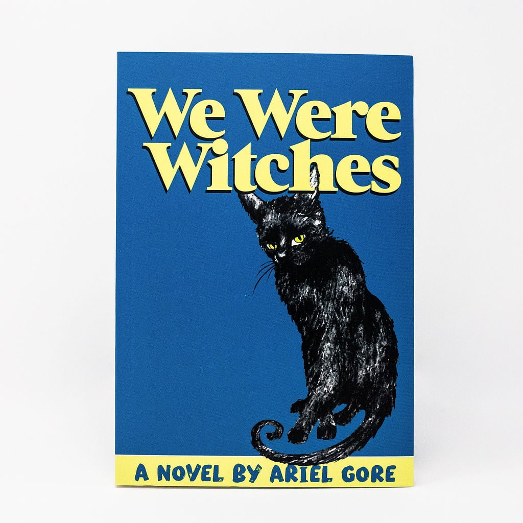 We Were Witches by Ariel Gore