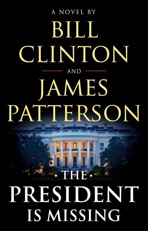 The President Is Missing by James Patterson and Bill Clinton (Out June 4)