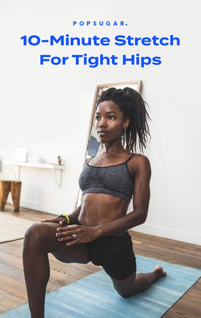 10-Minute Stretching Routine For Tight Hips