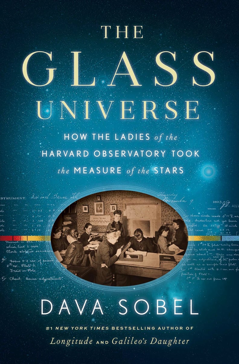The Glass Universe: How the Ladies of the Harvard Observatory Took the Measure of the Stars by Dava Sobel