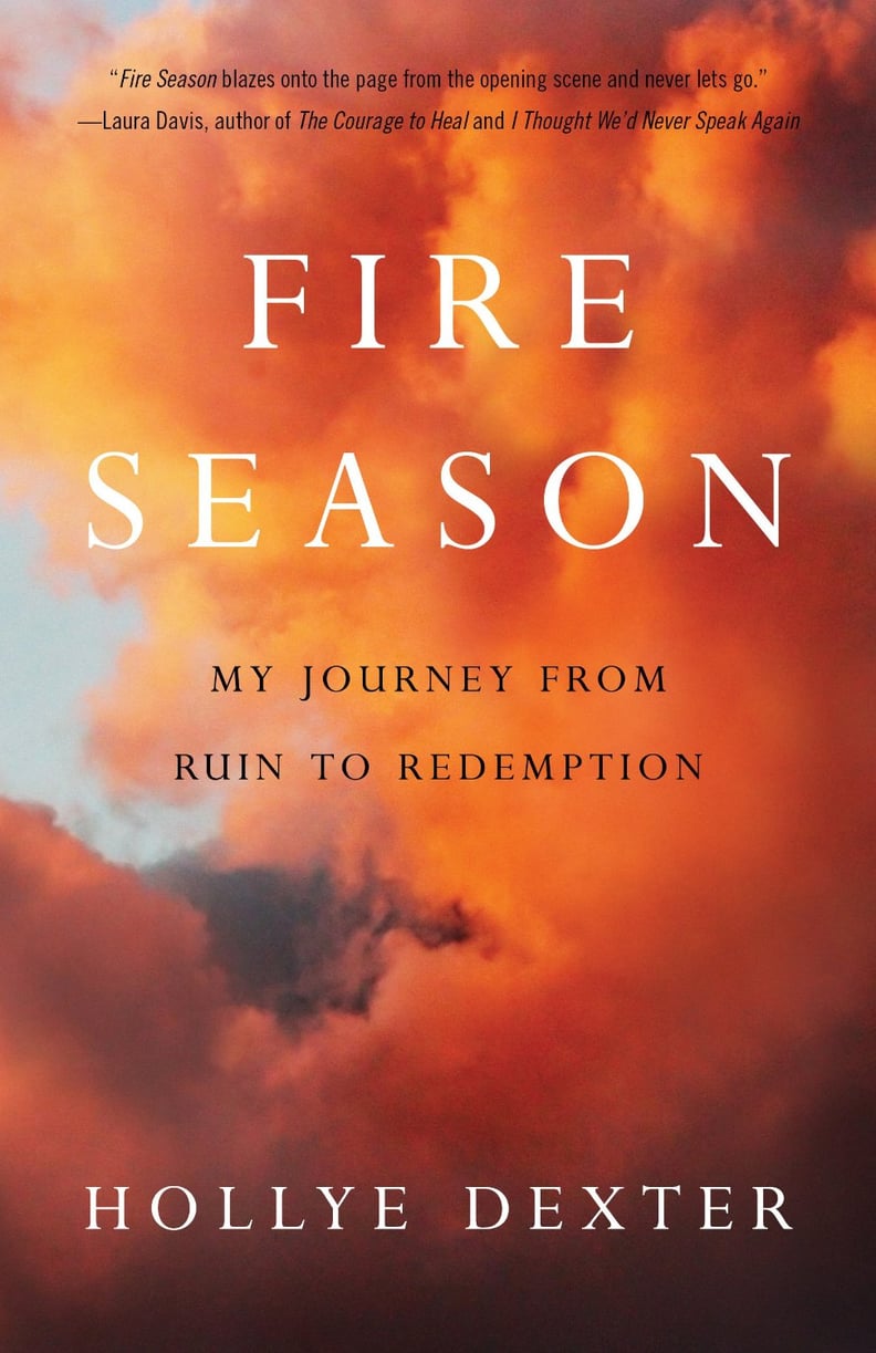 Fire Season: My Journey from Ruin to Redemption