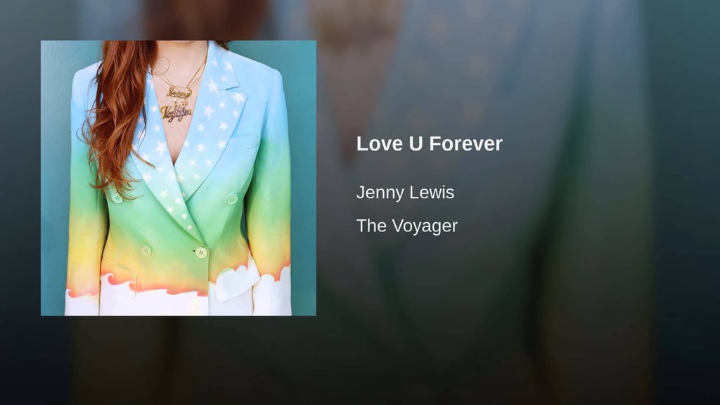 "Love U Forever" by Jenny Lewis